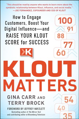 Imagen de archivo de Klout Matters: How to Engage Customers, Boost Your Digital Influence--and Raise Your Klout Score for Success a la venta por Books From California