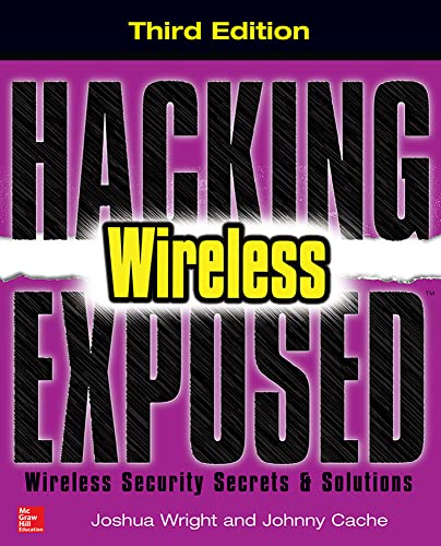 9780071827638: Hacking Exposed Wireless, Third Edition: Wireless Security Secrets & Solutions: Wireless Security Secrets & Solutions