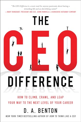 9780071828338: The CEO Difference: How to Climb, Crawl, and Leap Your Way to the Next Level of Your Career (BUSINESS BOOKS)