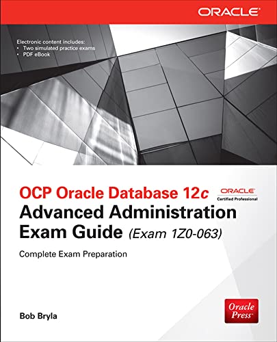 9780071828680: Ocp Oracle Database 12c Advanced Administration Exam Guide, Exam 1z0-063: Includes Pfd of Book