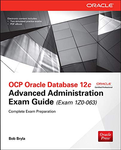 9780071828680: OCP Oracle Database 12c Advanced Administration Exam Guide (Exam 1Z0-063): Includes Pfd of Book (Oracle Press)