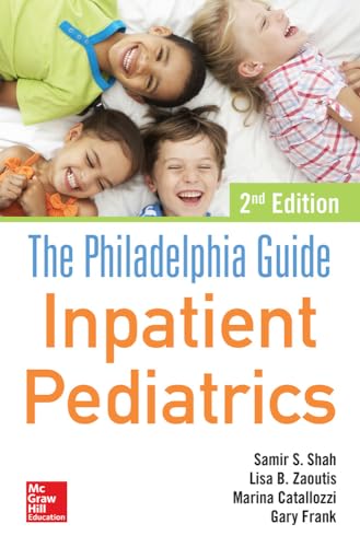 9780071829212: The Philadelphia Guide: Inpatient Pediatrics, 2nd Edition