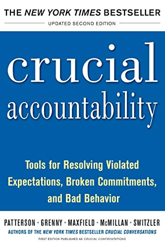 Beispielbild fr Crucial Accountability: Tools for Resolving Violated Expectations, Broken Commitments, and Bad Behavior, Second Edition ( Paperback) zum Verkauf von Dream Books Co.