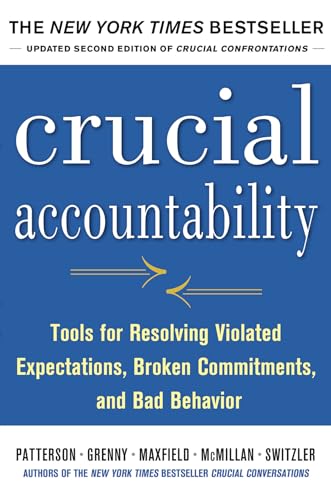 9780071829311: Crucial Accountability: Tools for Resolving Violated Expectations, Broken Commitments, and Bad Behavior, Second Edition ( Paperback) (BUSINESS BOOKS)