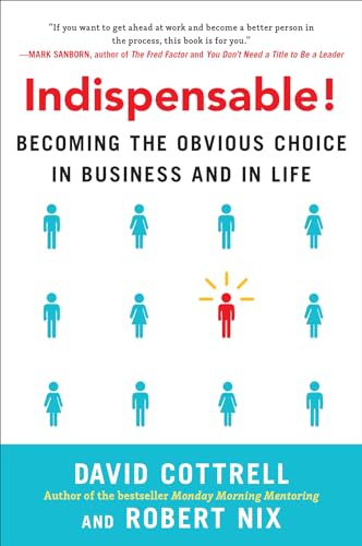 Beispielbild fr Indispensable!: Becoming the Obvious Choice in Business and in Life zum Verkauf von ThriftBooks-Atlanta