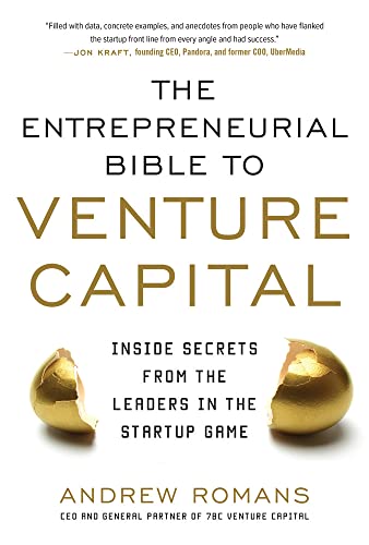 Stock image for THE ENTREPRENEURIAL BIBLE TO VENTURE CAPITAL: Inside Secrets from the Leaders in the Startup Game for sale by BooksRun