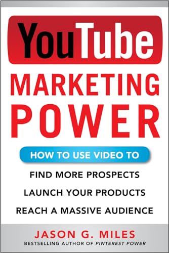 Imagen de archivo de YouTube Marketing Power: How to Use Video to Find More Prospects, Launch Your Products, and Reach a Massive Audience a la venta por Chiron Media