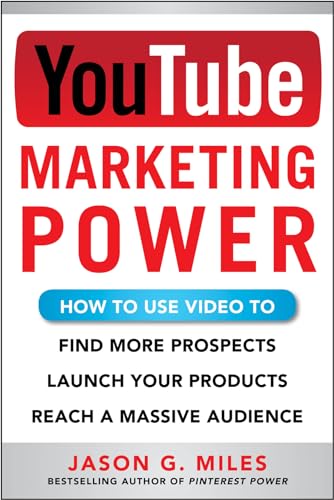Stock image for YouTube Marketing Power: How to Use Video to Find More Prospects, Launch Your Products, and Reach a Massive Audience for sale by Chiron Media