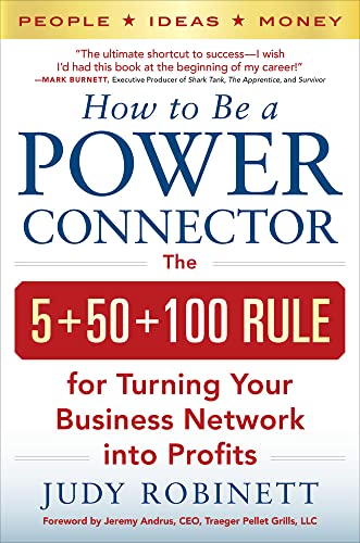 Stock image for How to Be a Power Connector: The 5+50+100 Rule for Turning Your Business Network into Profits for sale by BooksRun