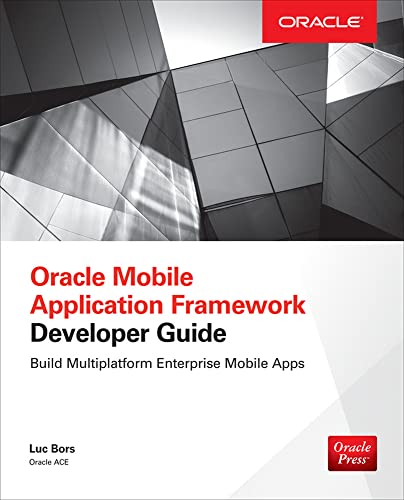 9780071830850: Oracle Mobile Application Framework Developer Guide: Build Multiplatform Enterprise Mobile Apps