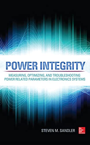Stock image for Power Integrity: Measuring, Optimizing, and Troubleshooting Power Related Parameters in Electronics Systems for sale by BooksRun