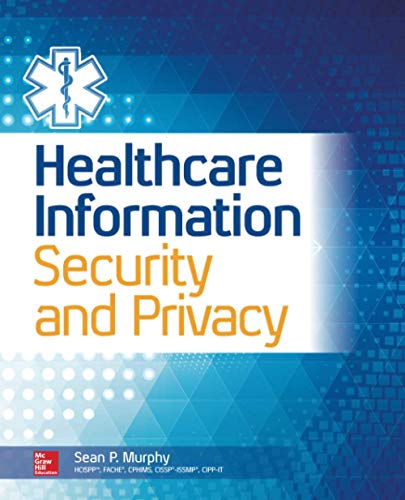 Imagen de archivo de Healthcare Information Security and Privacy a la venta por ThriftBooks-Atlanta