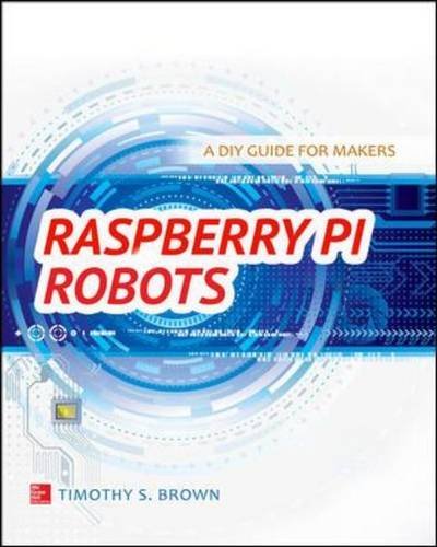 9780071832724: Raspberry Pi Robots: A DIY Guide for Makers