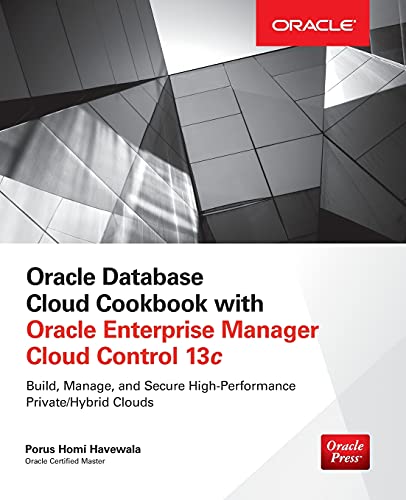 Imagen de archivo de Oracle Database Cloud Cookbook with Oracle Enterprise Manager 13c Cloud Control (Oracle Press) a la venta por HPB-Red