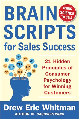 Beispielbild fr BrainScripts for Sales Success: 21 Hidden Principles of Consumer Psychology for Winning New Customers zum Verkauf von Books From California