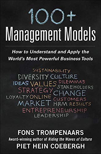 Imagen de archivo de 100+ Management Models: How to Understand and Apply the World's Most Powerful Business Tools a la venta por Better World Books: West