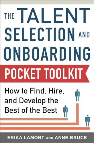 Beispielbild fr Talent Selection and Onboarding Tool Kit: How to Find, Hire, and Develop the Best of the Best Kit zum Verkauf von Better World Books