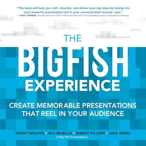 Stock image for The Big Fish Experience: Create Memorable Presentations That Reel In Your Audience for sale by SecondSale