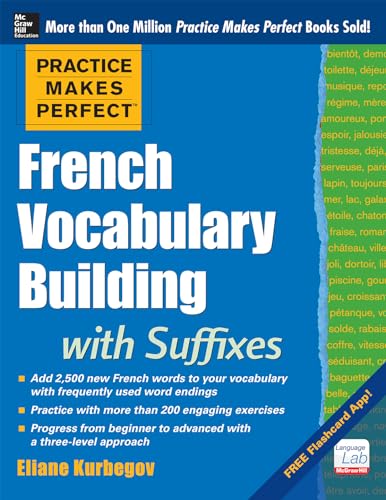 Stock image for Practice Makes Perfect French Vocabulary Building with Suffixes and Prefixes: (Beginner to Intermediate Level) 200 Exercises + Flashcard App (NTC FOREIGN LANGUAGE) for sale by WorldofBooks