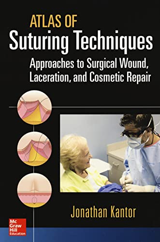 Imagen de archivo de Atlas of Suturing Techniques: Approaches to Surgical Wound, Laceration, and Cosmetic Repair a la venta por Byrd Books