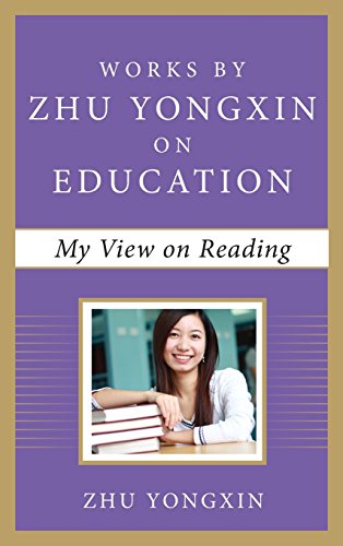 Imagen de archivo de My View on Reading (Works by Zhu YongZhu Yongxin on Education Series) a la venta por Iridium_Books