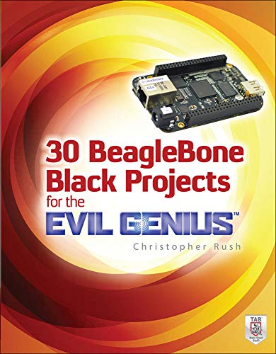 Imagen de archivo de 30 BeagleBone Black Projects for the Evil Genius a la venta por GF Books, Inc.