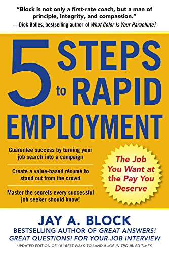Stock image for 5 Steps to Rapid Employment: The Job You Want at the Pay You Deserve for sale by Your Online Bookstore