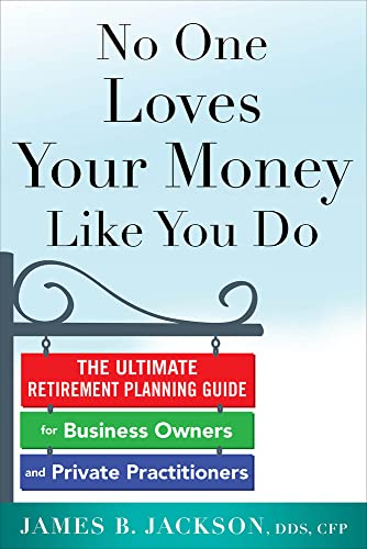 Stock image for No One Loves Your Money Like You Do: The Ultimate Retirement Planning Guide for Business Owners and Private Practitioners for sale by Goodwill