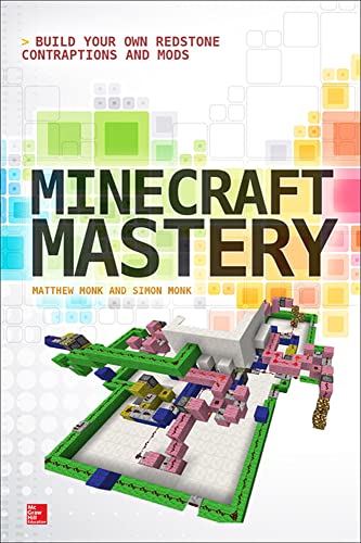 Imagen de archivo de Minecraft Mastery: Build Your Own Redstone Contraptions and Mods a la venta por Red's Corner LLC