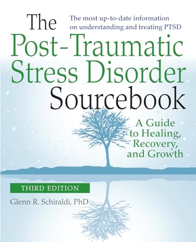 Stock image for The Post-Traumatic Stress Disorder Sourcebook, Revised and Expanded Second Edition: A Guide to Healing, Recovery, and Growth for sale by HPB-Red