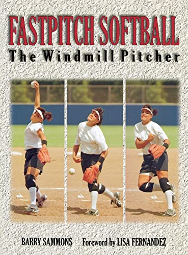 Stock image for Fastpitch Softball: The Windmill Pitcher for sale by Chiron Media