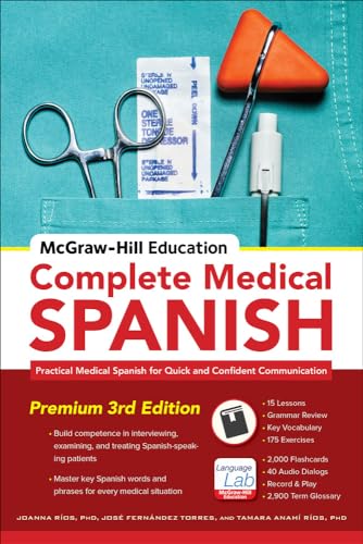 Stock image for McGraw-Hill Education Complete Medical Spanish, Third Edition: Practical Medical Spanish for Quick and Confident Communication for sale by Textbooks_Source