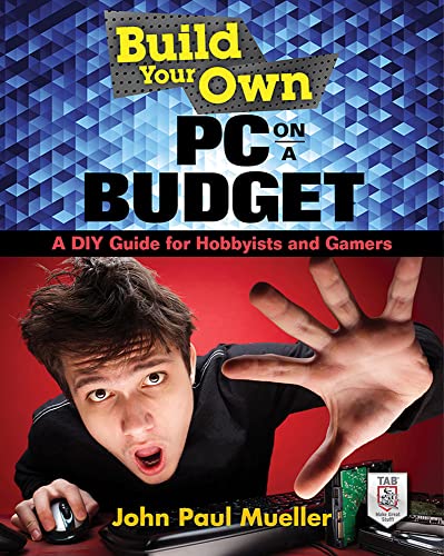 Beispielbild fr Build Your Own PC on a Budget: A DIY Guide for Hobbyists and Gamers (ELECTRONICS) zum Verkauf von WorldofBooks