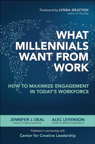 Stock image for What Millennials Want from Work: How to Maximize Engagement in Today's Workforce for sale by SecondSale