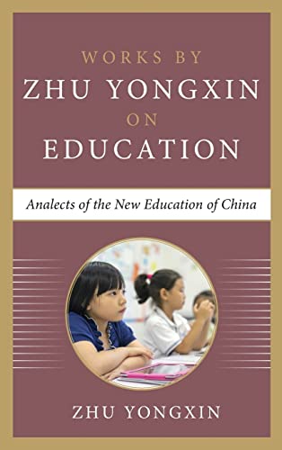 Imagen de archivo de Analects of the New Education of China (Works by Zhu Yongxin on Education) a la venta por Books From California