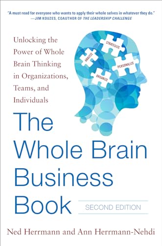 Beispielbild fr The Whole Brain Business Book, Second Edition: Unlocking the Power of Whole Brain Thinking in Organizations, Teams, and Individuals zum Verkauf von Better World Books