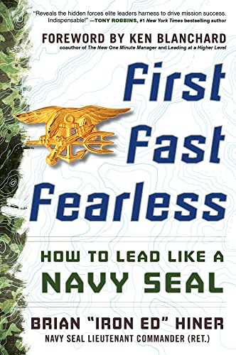 Beispielbild fr First, Fast, Fearless: How to Lead Like a Navy SEAL zum Verkauf von Goodwill of Colorado