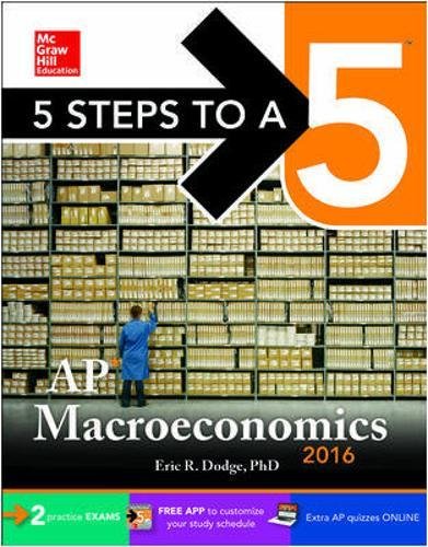 Imagen de archivo de 5 Steps to a 5 AP Macroeconomics 2016 (5 Steps to a 5 on the Advanced Placement Examinations Series) a la venta por SecondSale