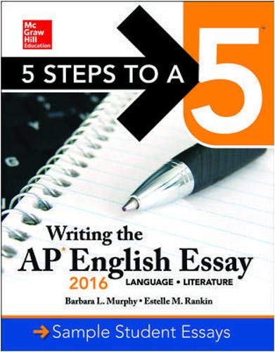 9780071846233: 5 Steps to A 5 Writing the AP English Essay 2016: Language, Literature