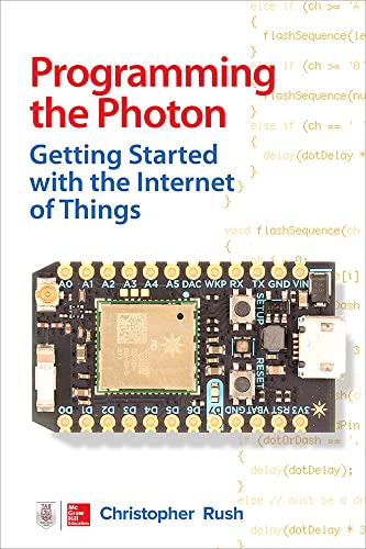 Imagen de archivo de Programming the Photon: Getting Started with the Internet of Things (Tab) a la venta por SecondSale