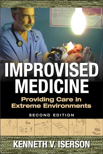 Stock image for Improvised Medicine: Providing Care in Extreme Environments, 2nd edition for sale by HPB-Red