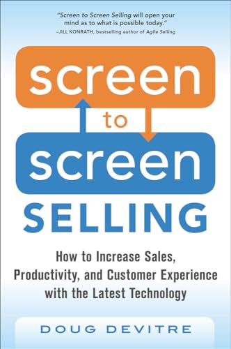 Stock image for Screen to Screen Selling: How to Increase Sales, Productivity, and Customer Experience with the Latest Technology for sale by Austin Goodwill 1101