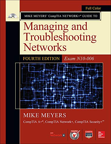 9780071848275: Mike Meyers’ CompTIA Network+ Guide to Managing and Troubleshooting Networks, Fourth Edition (Exam N10-006) (Mike Meyers' Computer Skills)