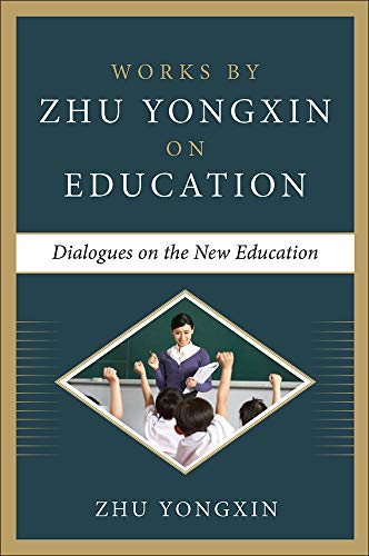 Imagen de archivo de Dialogues on the New Education (WorksZhu Yongxin on Education Series) a la venta por Iridium_Books