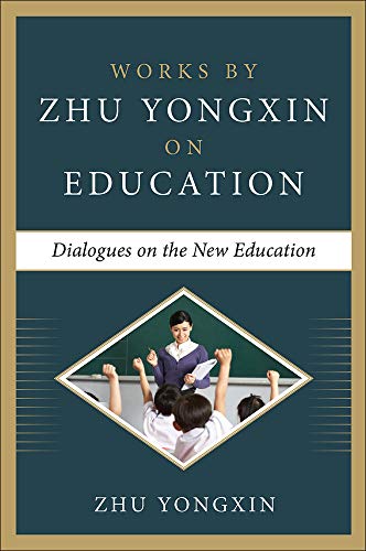 Stock image for Dialogues on the New Education (WorksZhu Yongxin on Education Series) for sale by Iridium_Books