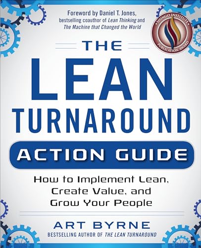 Stock image for The Lean Turnaround Action Guide: How to Implement Lean, Create Value and Grow Your People (BUSINESS BOOKS) for sale by WorldofBooks