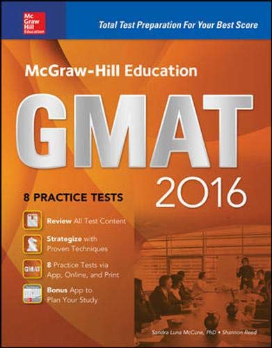Imagen de archivo de McGraw-Hill Education GMAT 2016: Strategies + 8 Practice Tests + 11 Videos + 2 Apps a la venta por Irish Booksellers