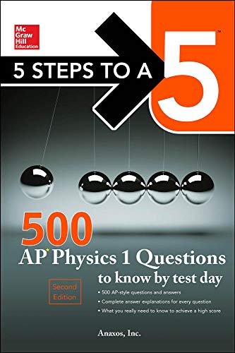 Imagen de archivo de 5 Steps to a 5 500 AP Physics 1 Questions to Know by Test Day (Mcgraw Hill's 500 Questions to Know by Test Day) a la venta por Gulf Coast Books