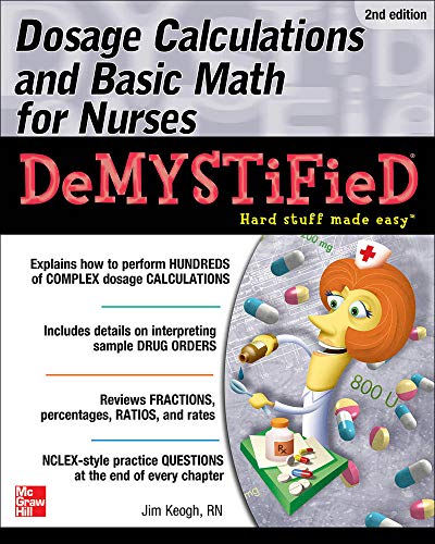 9780071849685: Dosage Calculations and Basic Math for Nurses: Demystified