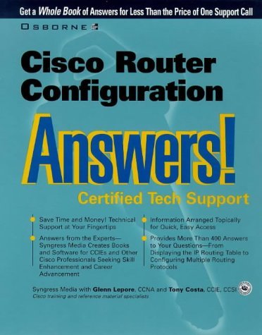 Cisco Router Configuration Answers! Certified Tech Support (9780072119435) by Syngress Media, Inc.